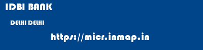 IDBI BANK  DELHI DELHI    micr code